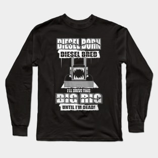 Diesel Born Diesel Bred Big Rig Long Sleeve T-Shirt